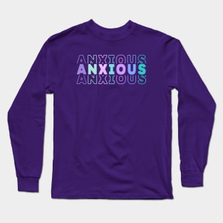 Feeling Anxious Anxiety Awareness Long Sleeve T-Shirt